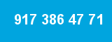 917 386 47 71
